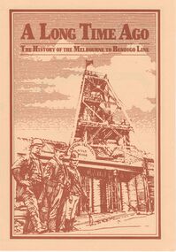 Document - ''A LONG TIME AGO'': THE HISTORY OF THE MELBOURNE TO BENDIGO LINE