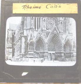 Slide - MAGIC LANTERN COLLECTION:  MAGIC LANTERN SLIDE RHEIMS CATHEDRAL