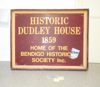 Sign - DUDLEY HOUSE COLLECTION: HISTORIC SOCIETY SIGN
