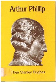 Book - ALEC H CHISHOLM COLLECTION: BOOK ''ARTHUR PHILLIP'' BY THEA STANLEY HUGHES
