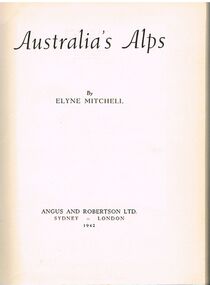 Book - ALEC H CHISHOLM COLLECTION: BOOK ''AUSTRALIA'S ALPS'' BY ELYNE MITCHELL