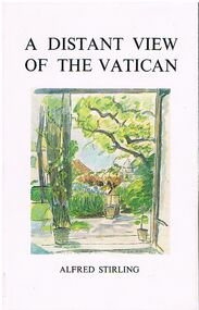 Book - ALEC H CHISHOLM COLLECTION: BOOK ''A DISTANT VIEW OF THE VATICAN'' BY ALFRED STIRLING