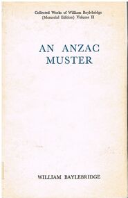 Book - ALEC H CHISHOLM COLLECTION: BOOK ''AN ANZAC MUSTER'' BY WILLIAM BAYLEBRIDGE