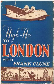 Book - ALEC H CHISHOLM COLLECTION: BOOK ''HIGH - HO TO LONDON'' BY FRANK CLUNE