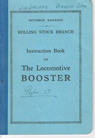 Document - BADHAM COLLECTION: VICTORIAN RAILWAYS, ROLLING STOCK BRANCH, INSTRUCTION BOOK ON THE LOCOMOTIVE