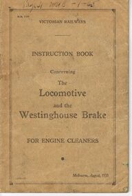 Document - BADHAM COLLECTION: VICTORIAN RAILWAYS INSTRUCTION BOOK LOCOMOTIVE AND THE WESTINGHOUSE BRAKE