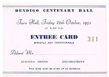Document - BENDIGO CENTENARY COLLECTION: ENTRÉE CARD BENDIGO CENTENARY BALL 1951, 26/10/1951