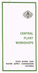 Document - STATE RIVERS AND WATER SUPPLY COMMISSION VICTORIA : CENTRAL PLANT WORKSHOPS