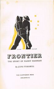 Book - ALEC H CHISHOLM COLLECTION: BOOK ''FRONTIER, THE STORY OF PADDY HANNAN''  BY CLIVE TURNBULL