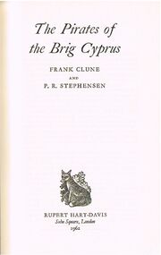 Book - ALEC H CHISHOLM COLLECTION: BOOK ''THE PIRATES OF THE BRIG CYPRUS'' BY FRANK CLUNE & P.R.STEPHENSEN