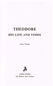 Book - ALEC H CHISHOLM COLLECTION: BOOK  ''THEODORE, HIS LIFE AND TIMES'' BY IRWIN YOUNG