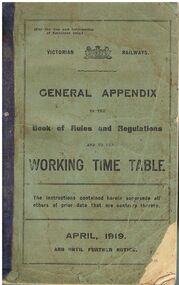 Document - BADHAM COLLECTION: GENERAL APPENDIX TO THE BOOK OF RULES AND REGULATIONS / TIMETABLE APRIL 1919