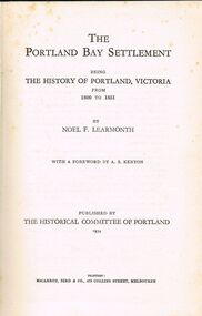 Book - ALEC H CHISHOLM COLLECTION: BOOK ''THE PORTLAND BAY SETTLEMENT'' BY NOEL F LEARMONTH