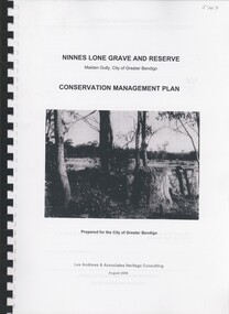 Book - NINNES LONE GRAVE AND RESERVE, MAIDEN GULLY, BENDIGO - CONSERVATION MANAGEMENT PLAN, 2009