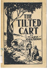 Book - ALEC H CHISHOLM COLLECTION: BOOK  'THE TILTED CART' BY MARY GILMORE