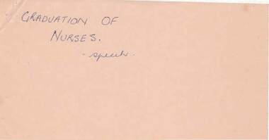 Document - NORMAN OLIVER COLLECTION: SPEECH NOTES FOR GRADUATION OF NURSES
