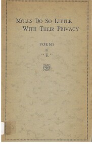 Book - ALEC H CHISHOLM COLLECTION: BOOK  'MOLES DO SO LITTLE WITH THEIR PRIVACY' BY ''E''