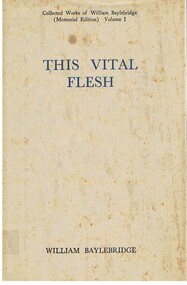 Book - ALEC H CHISHOLM COLLECTION: BOOK ''THIS VITAL FLESH''  BY WILLIAM BAYLEBRIDGE