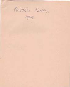 Document - NORMAN OLIVER COLLECTION: MAYOR'S NOTES 1964