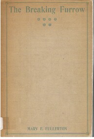 Book - ALEC H CHISHOLM COLLECTION: BOOK  ''THE BREAKING FURROW'' BY MARY E FULLERTON