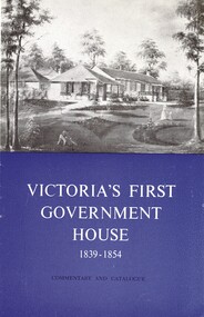 Book - VICTORIAS FIRST GOVERNMENT HOUSE