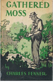 Book - ALEC H CHISHOLM COLLECTION: BOOK  'GATHERED MOSS' BY CHARLES FENNER