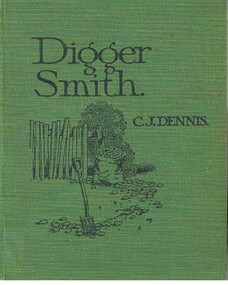 Book - ALEC H CHISHOLM COLLECTION: BOOK  'DIGGER SMITH' BY C.J. DENNIS