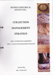 Book - BENDIGO HISTORICAL SOCIETY COLLECTION MANAGEMENT STRATEGY, 2007