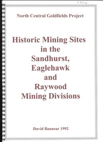 Book - HISTORIC MINING SITES IN THE SANDHURST EAGLEHAWK AND RAYWOOD MINING DIVISIONS, 1992