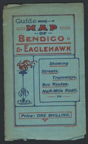 Map - GUIDE MAP OF BENDIGO & EAGLEHAWK, Late 1920's