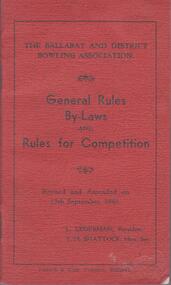 Document - BALLARAT AND DISTRICT BOWLING ASSOCIATION - RULES AND BY-LAWS, 1940