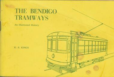 Book - HARRY BIGGS COLLECTION: THE BENDIGO TRAMWAYS: AN ILLUSTRATED HISTORY, 1972