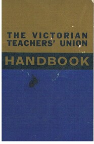 Document - NORMAN PENROSE COLLECTION:  THE VICTORIAN TEACHERS' UNION HANDBOOK, 1965