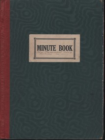 Document - MCCOLL, RANKIN AND STANISTREET COLLECTION: NEW MONUMENT GMC N/L - MINUTE BOOK, 18/8/1939 - 30/9/1960
