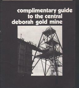 Document - MCCOLL, RANKIN AND STANISTREET COLLECTION: CENTRAL DEBORAH GOLD MINE NL:   GUIDE TO MINE, 1985