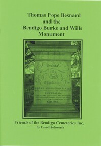 Book - THOMAS POPE BESNARD AND THE BENDIGO BURKE AND WILLS MONUMENT, 2009