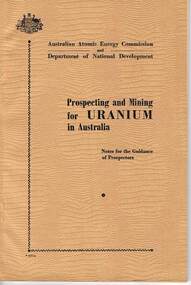 Document - MCCOLL, RANKIN AND STANISTREET COLLECTION: PROSPECTING AND MINING FOR URANIUM IN AUSTRALIS, 1954