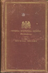 Book - CENTENNIAL INTERNATIONAL EXHIBITION MELBOURNE 1888-9 OFFICIAL RECORD, 1890