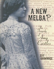 Book - A NEW MELBA, THE TRAGEDY OF AMY CASTLES, 2006
