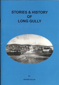 Book - STORIES & HISTORY OF LONG GULLY, 2009
