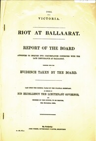 Book - RIOT AT BALLAARAT   - REPORT OF THE BOARD - EVIDENCE TAKEN BY THE BOARD, 1854