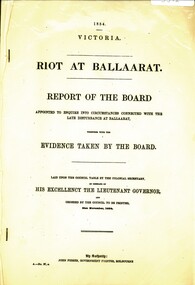 Book - RIOT AT BALLAARAT   - REPORT OF THE BOARD - EVIDENCE TAKEN BY THE BOARD, 1854