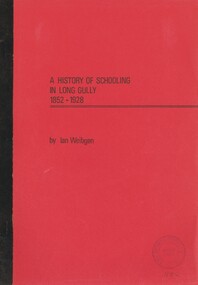 Book - LONG GULLY PRIMARY SCHOOL COLLECTION: A HISTORY OF SCHOOLING IN LONG GULLY, 1978