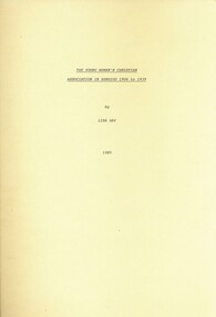 Book - THE YOUNG WOMEN'S CHRISTIAN ASSOC IN BENDIGO 1906  TO 1939, 1985