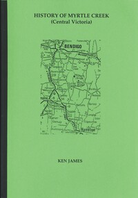 Book - HISTORY OF MYRTLE  CREEK, CENTRAL VICTORIA, 2005