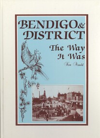 Book - BENDIGO AND DISTRICT THE WAY IT WAS, 1988