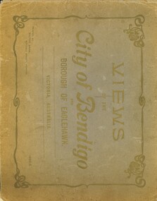 Book - VIEW OF THE CITY OF BENDIGO AND BOROUGH OF EAGLEHAWK VICTORIA AUSTRALIA, 1905-1906
