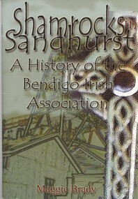 Book - SHAMROCKS IN SANDHURST. A HISTORY OF THE BENDIGO IRISH ASSOCIATION, 2005
