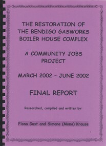Book - THE RESTORATION OF THE BENDIGO GASWORKS BOILER HOUSE COMPLEX, 2002