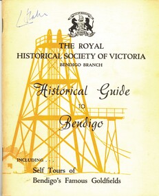 Book - HISTORICAL GUIDE TO BENDIGO, INCLUDES SELF TOURS OF BENDIGO'S FAMOUS GOLDFIELDS, 1968